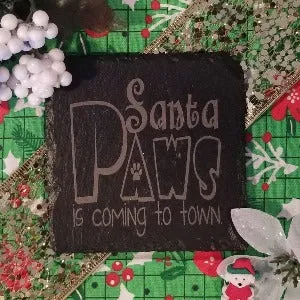 Funny pet themed Christmas holiday coaster, Santa Paws is coming to town